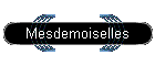 Mesdemoiselles
